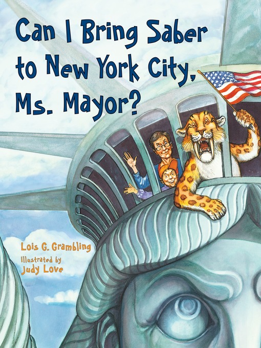 Title details for Can I Bring Saber to New York, Ms. Mayor? by Lois G. Grambling - Available